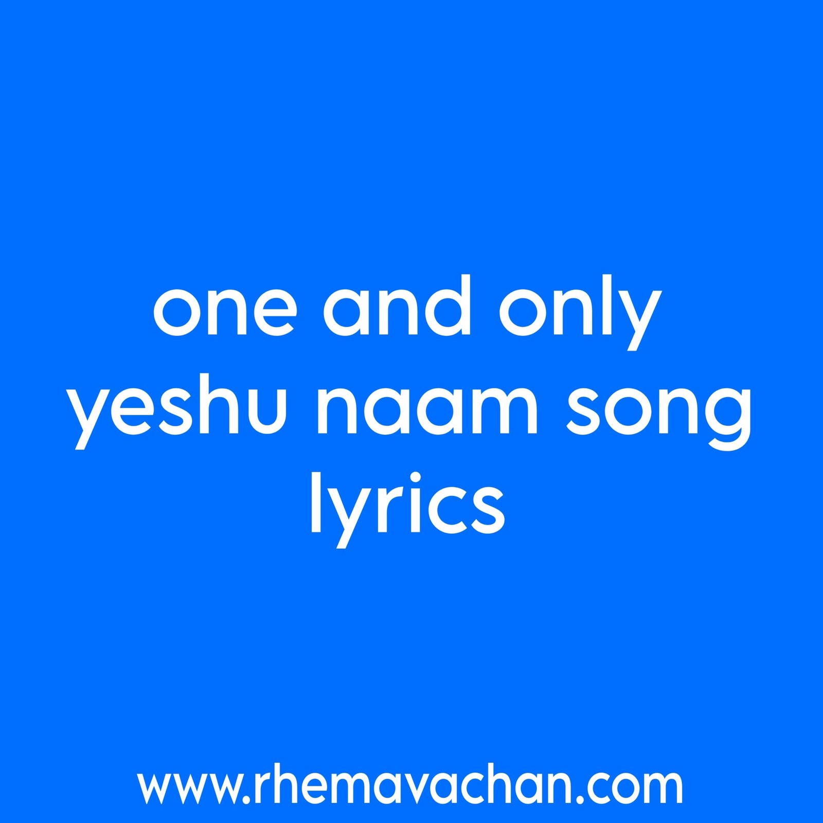 One And Only Yeshu Naam Lyrics Rhema Vachan one-and-only-yeshu-naam-lyrics-rhema-vachan